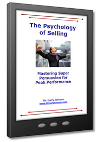 The Psychology of Selling | Mastering Super Persuasion for Peak Performance | Dr. Larry Iverson