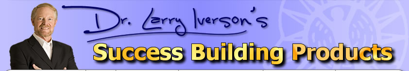 Success Products | Dr. Larry Iverson