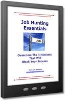 Job Hunting Essentials | Overcome The 3 Mindsets That Will Block Your Success | Dr. Larry Iverson