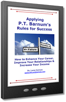 Applying P.T. Barnum Rules for Success | How to Enhance Your Career, Improve Your Relationships, Increase Your Income | Dr. Larry Iverson