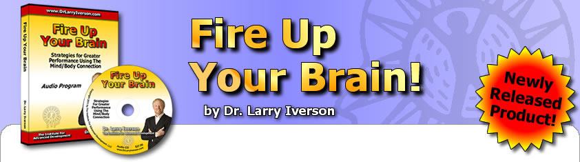 Fire Up Your Brain | Dr. Larry Iverson