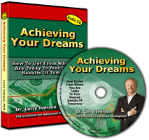 Achieving Your Dreams | Dr. Larry Iverson