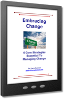Embracing Change | 4 Core Strategies Essential To Managing Change | Dr. Larry Iverson