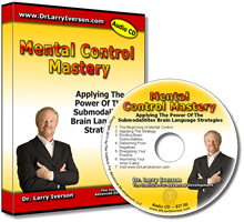 Mental Control Mastery | A Proven System of Creating A Success Focusted Attitude | Dr. Larry Iverson