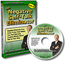 Negative Self-Talk Eliminator | Learn a proven strategy for rapidly eliminating negative self-talk | Dr. Larry Iverson