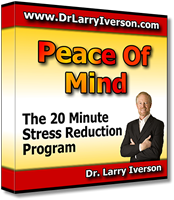 Peace of Mind - The 20 Minute Stress Reduction Program | Dr. Larry Iverson