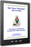 Set Your Teenager Up To Win | The 7 Attributes Crucial For Teen Success | Dr. Larry Iverson