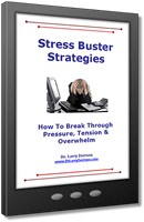 Stress Buster Strategies | How To Break Through Pressure, Tension and Overwhelm | Dr. Larry Iverson