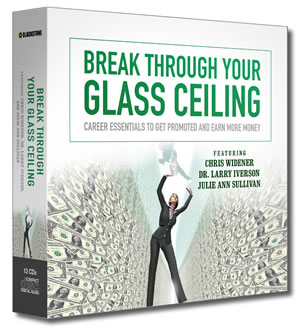 Break Through Your Glass Ceiling | Career Essentials to Get Promoted and Earn More Money | Dr. Larry Iverson
