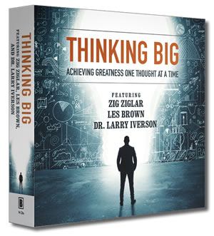Thinking Big | Achieving Greatness One Thought At a Time | Dr. Larry Iverson