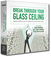 Break Through Your Glass Ceiling | Career Essentials to Get Promoted and Earn More Money | Dr. Larry Iverson