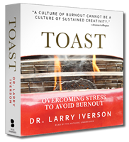 Toast | Overcoming Stress to Avoid Burnout | Dr. Larry Iverson