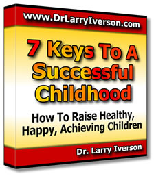 The 7 Keys To A Successful Childhood | Dr. Larry Iverson